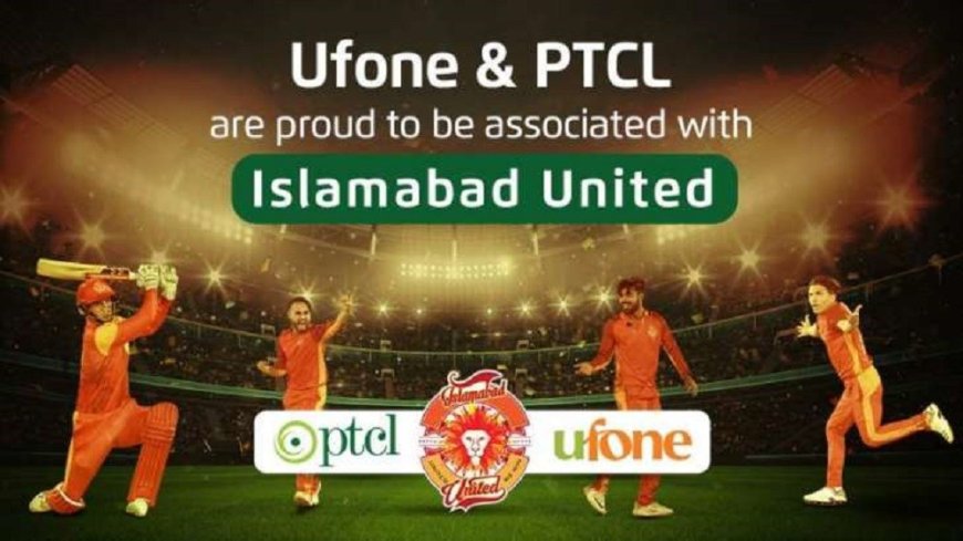 Ufone and PTCL partner with Islamabad United for sixth season of Pakistan Super League