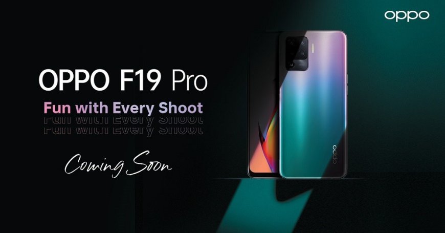 OPPO F19 Pro to Launch Soon â€œ Here is a Sneak Peek of What is Yet to Come