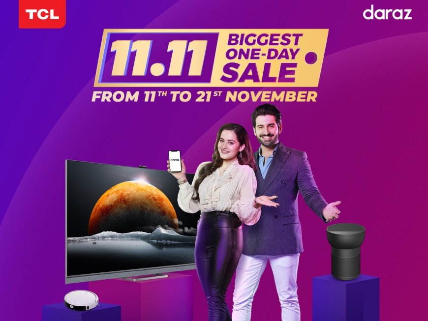 TCL Pakistan and Daraz gear up for the Year's Biggest Sale Gyara Gyara