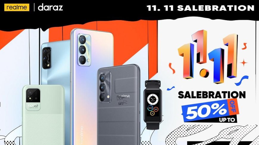 realme is Bringing its Biggest 11.11 Salebration on Daraz with up to 50% Discounts