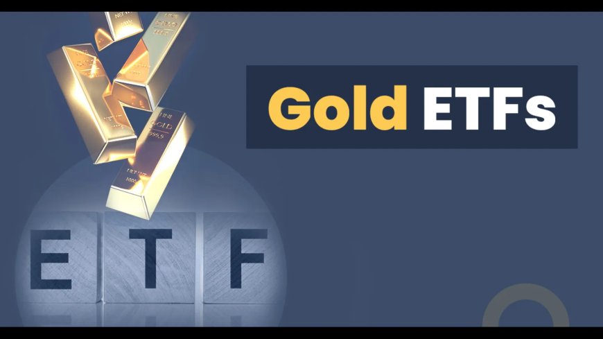 How to Invest in Gold ETFs